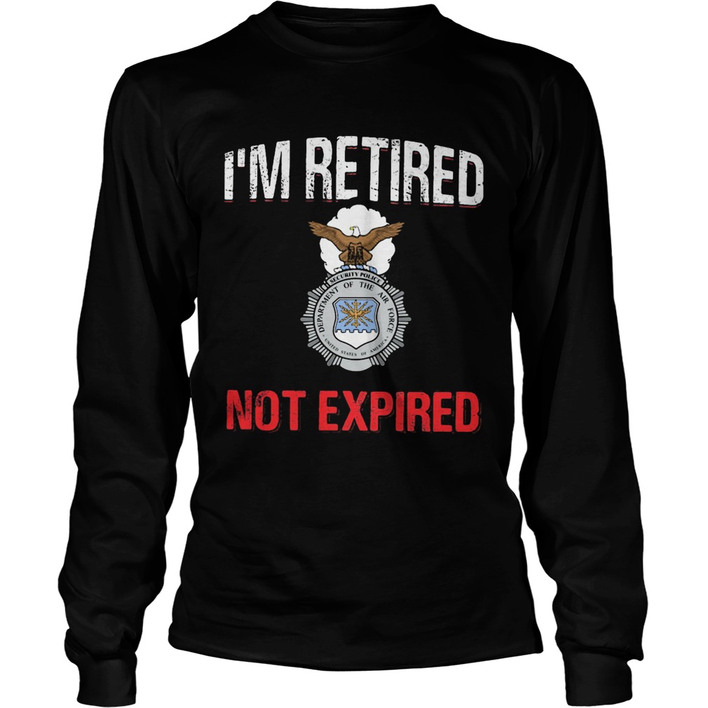 Im retired not expired Long Sleeve