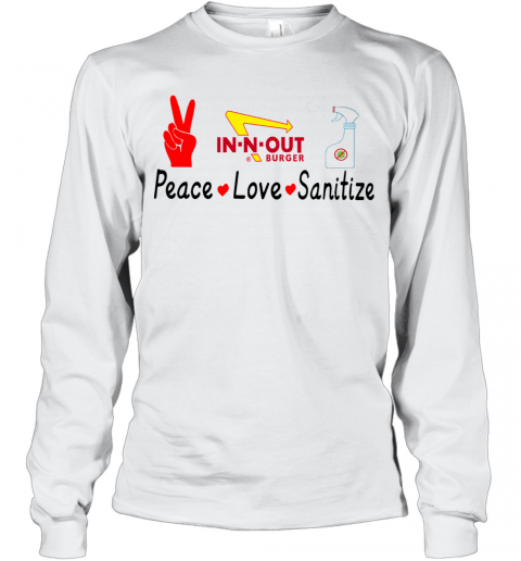 In N Out Burger Peace Love Sanitize T-Shirt Long Sleeved T-shirt 