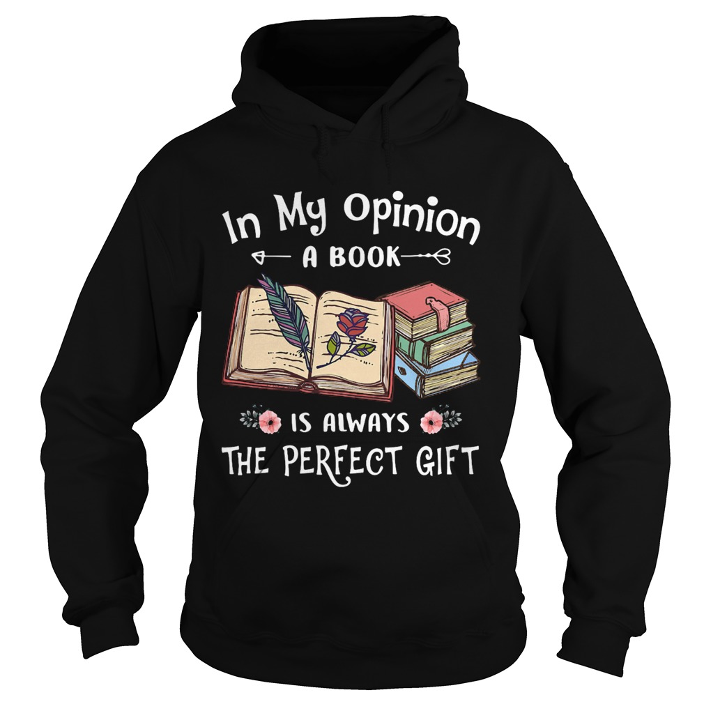 In my opinion a book is always the perfect gift flowers Hoodie