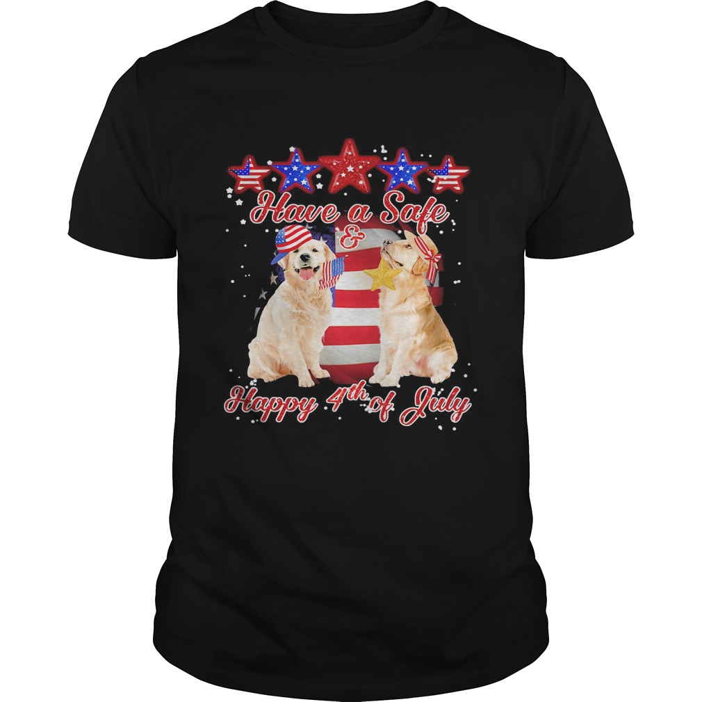 Independence Day have safe and happy July 4th Golden Retriever shirt