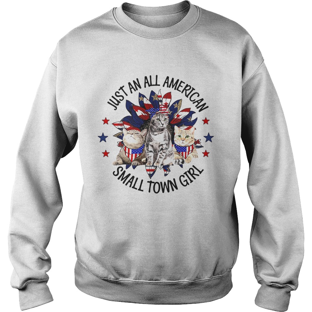 Independence Day just an all american small town girl cats Sweatshirt