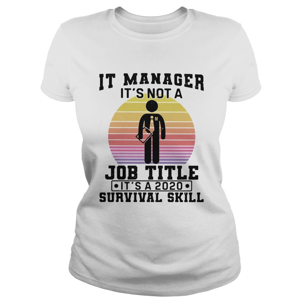 It manager its not a job title its a 2020 survival skill vintage Classic Ladies