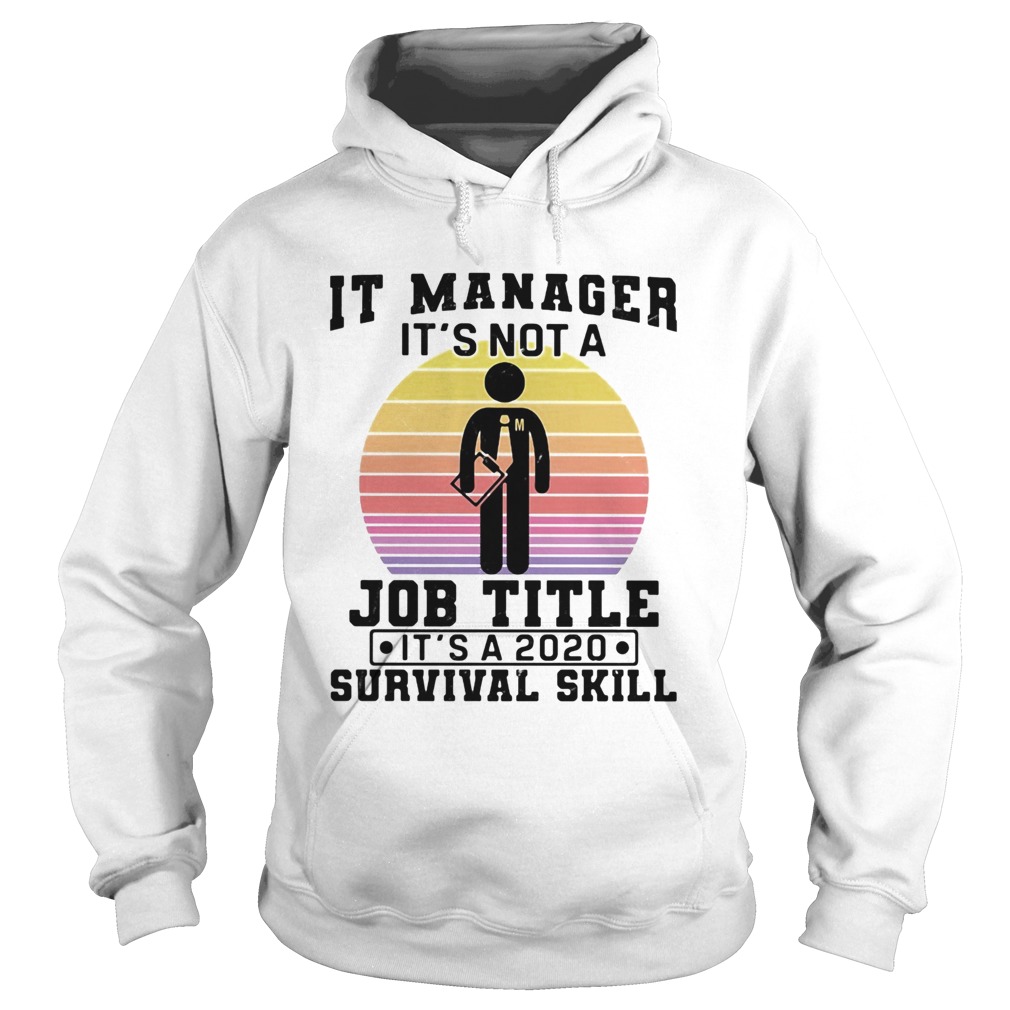 It manager its not a job title its a 2020 survival skill vintage Hoodie