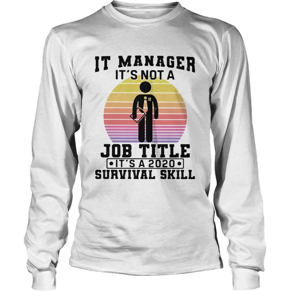 It manager its not a job title its a 2020 survival skill vintage Long Sleeve
