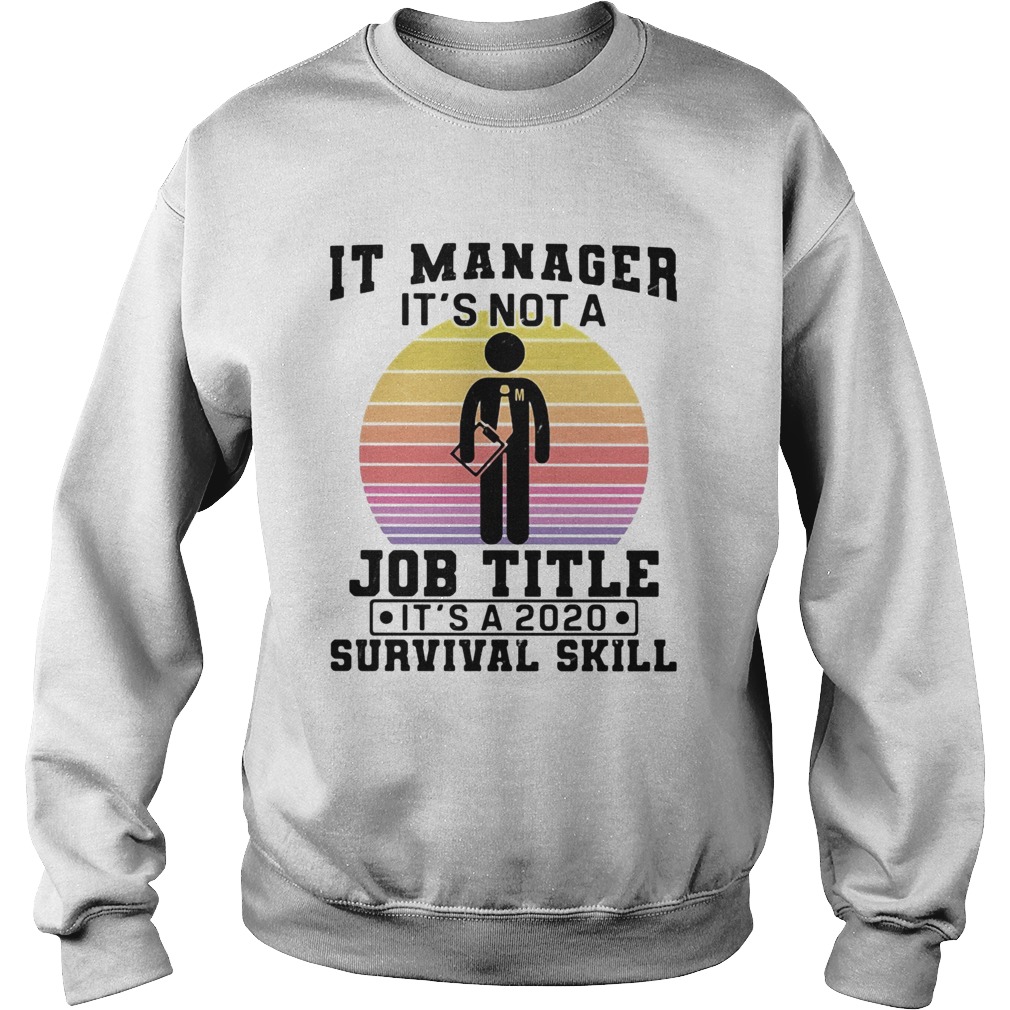 It manager its not a job title its a 2020 survival skill vintage Sweatshirt