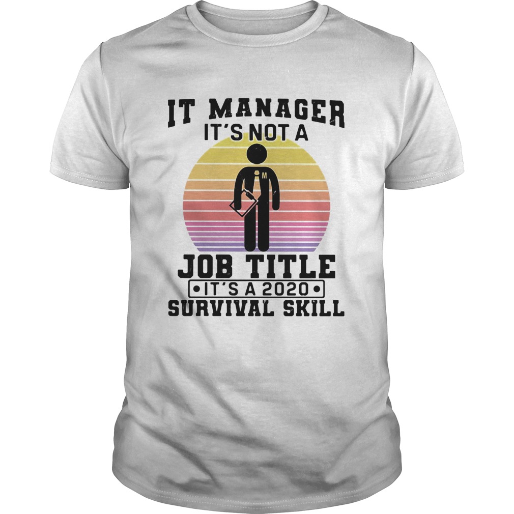 It manager its not a job title its a 2020 survival skill vintage shirt