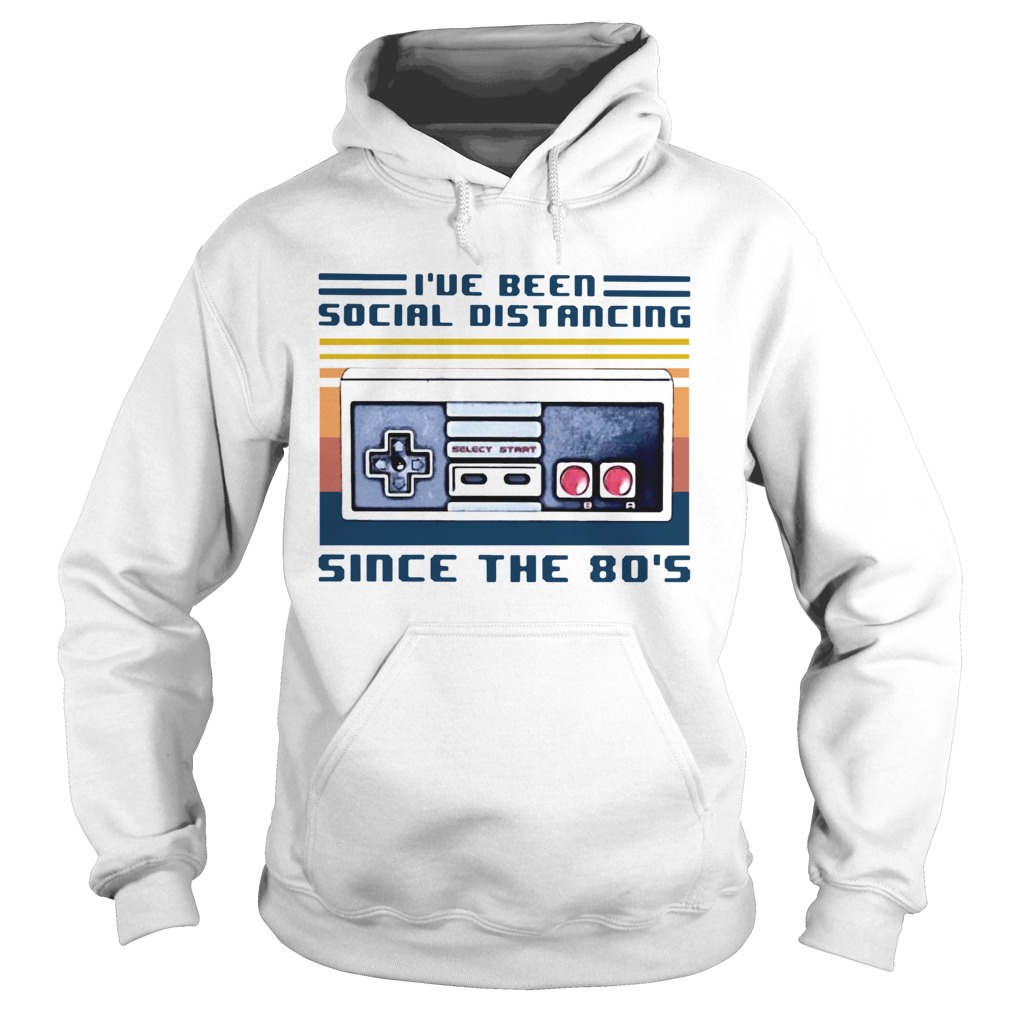 Ive Been Social Distancing Since The 80s Vintage Hoodie