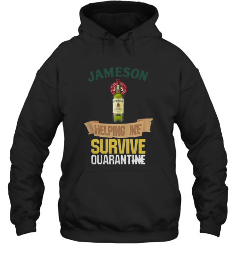 Jameson Helping Me Survive Quarantine T-Shirt Unisex Hoodie