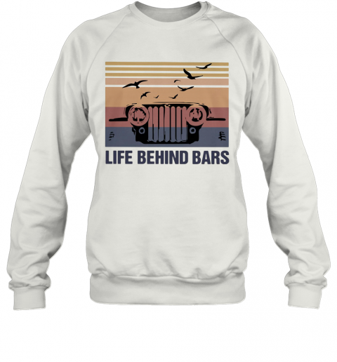 Jeep Life Behind Bars Birds Vintage T-Shirt Unisex Sweatshirt