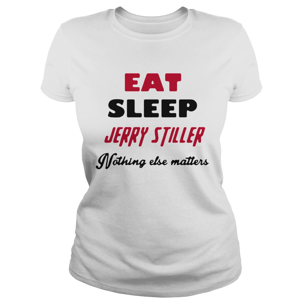 Jerry stiller eat sleep jerry stiller nothing else matters Classic Ladies