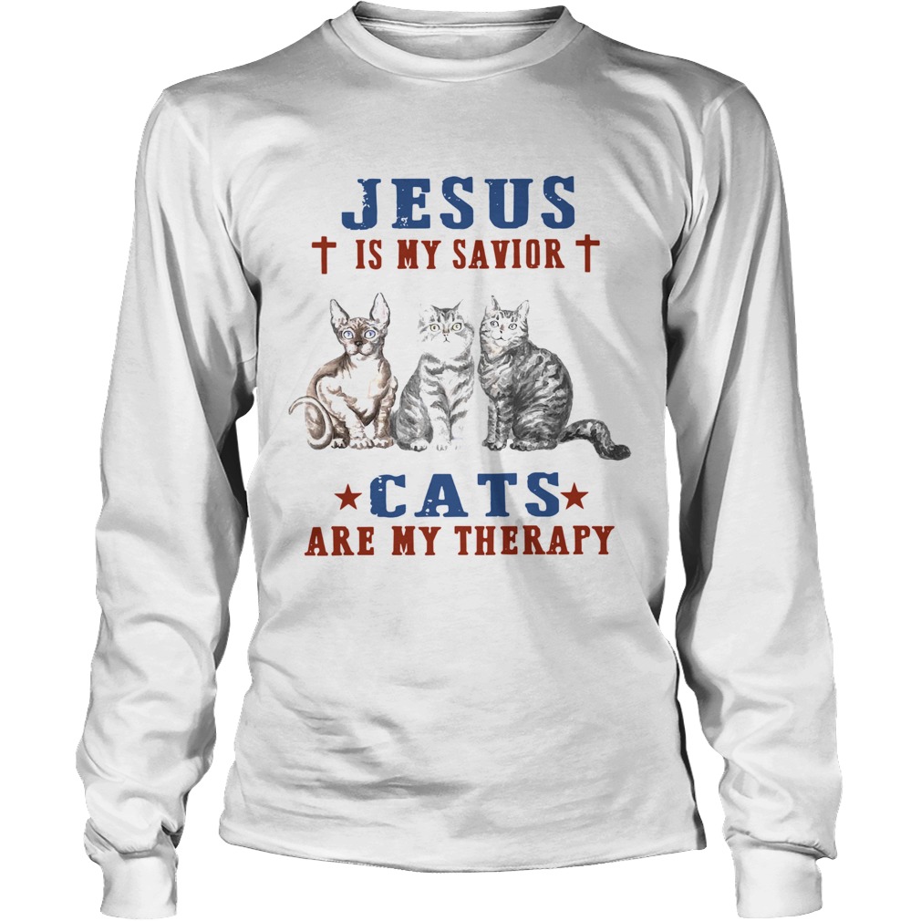 Jesus Is My Savior Cats Are My Therapy Long Sleeve