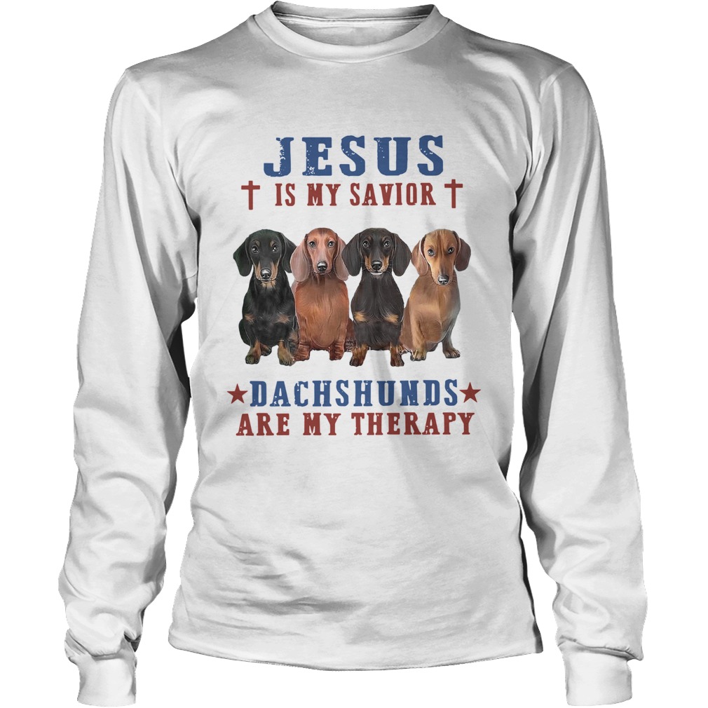 Jesus Is My Savior Dachshunds Are My Therapy Long Sleeve