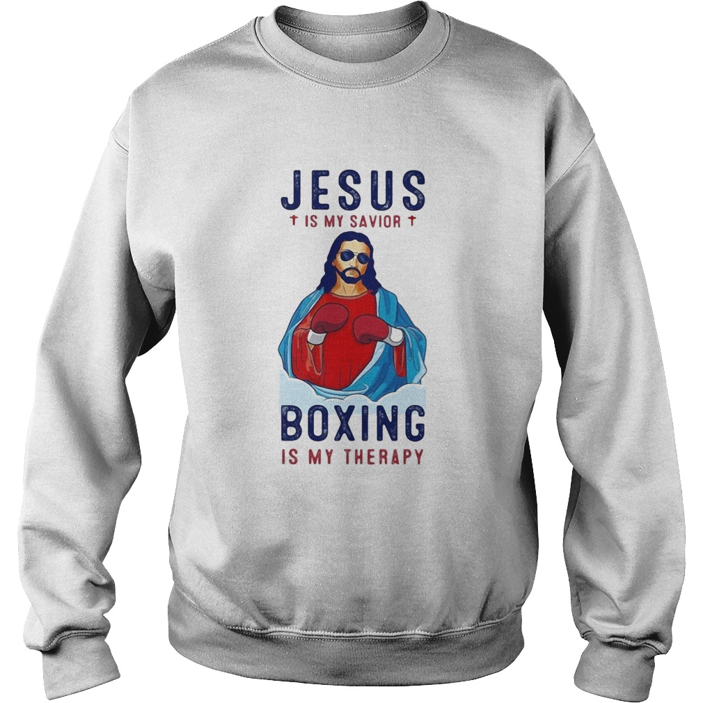 Jesus is my savior boxing is my therapy Sweatshirt