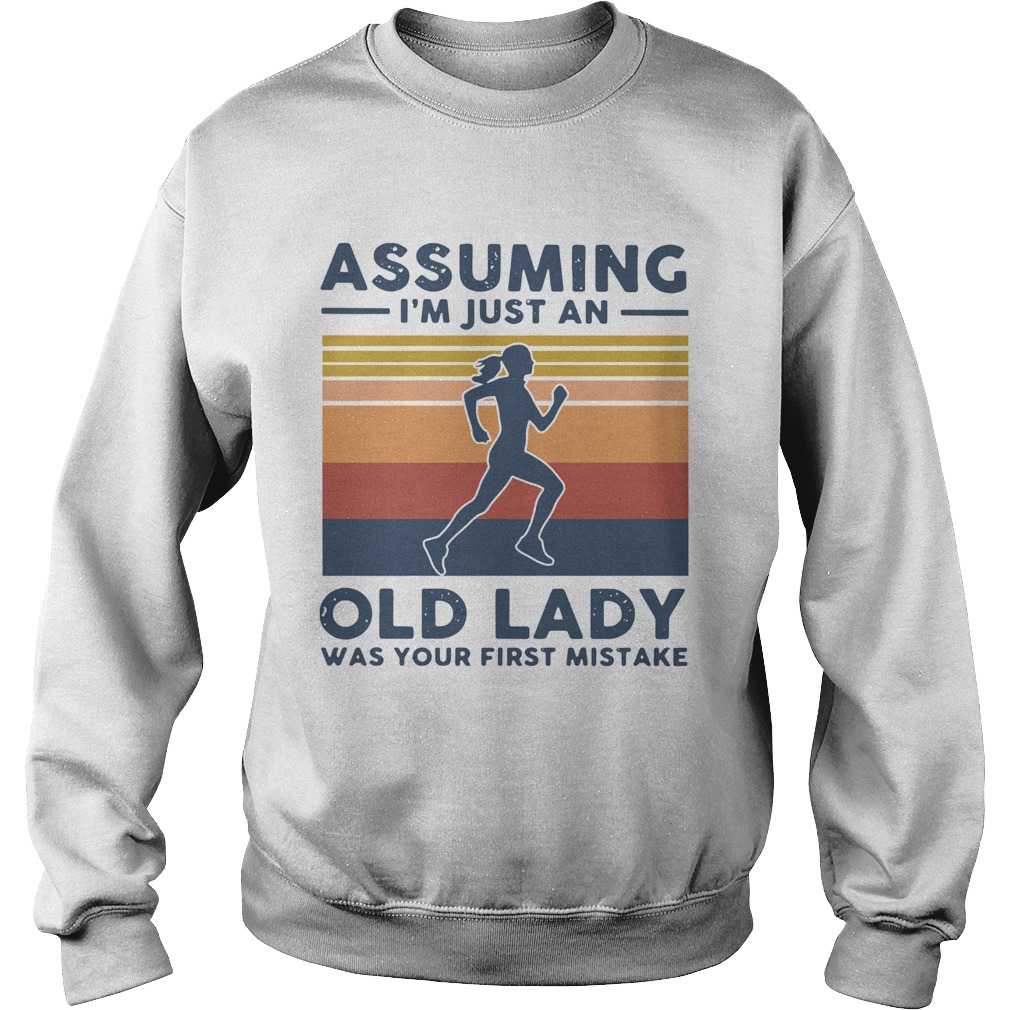 Jogging Assuming Im Just And Old Lady Was Your First Mistake Vintage Sweatshirt