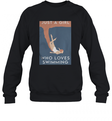 Just A Girl Who Loves Swimming T-Shirt Unisex Sweatshirt