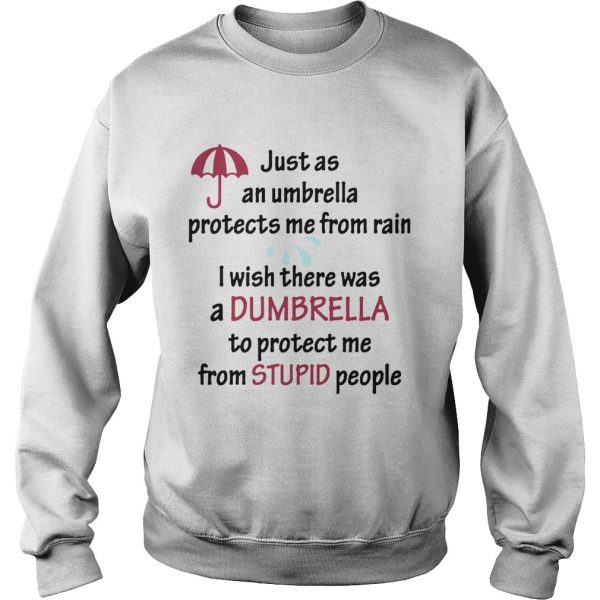 Just As An Umbrella Protects Me From Rain  Sweatshirt