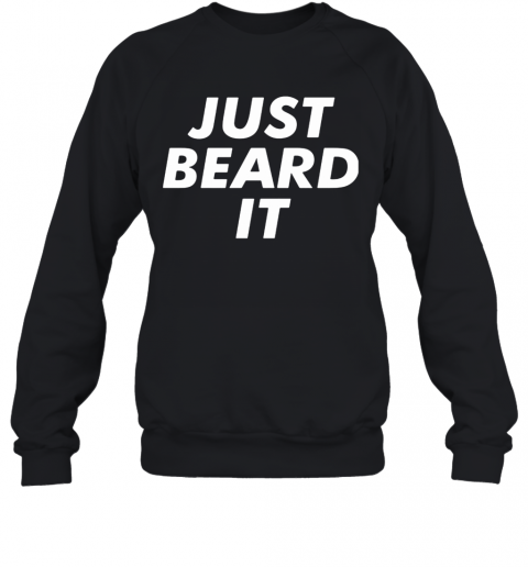 Just Bread It T-Shirt Unisex Sweatshirt