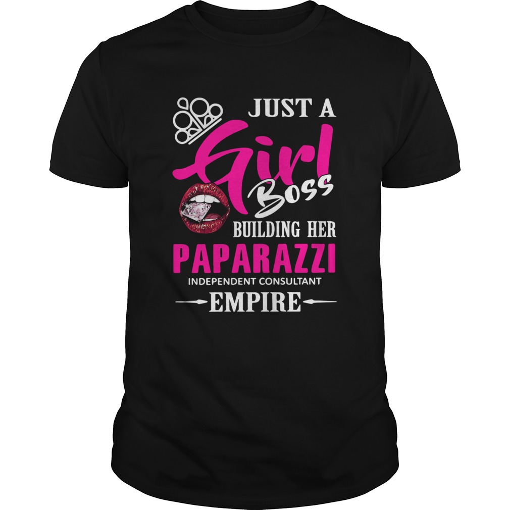 Just a girl boss building her paparazzi independent consultant empire shirt