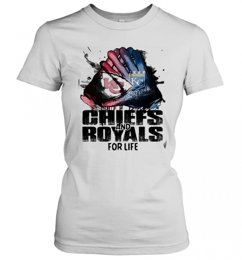 Kansas City Chiefs And Kansas City Royals For Life T-Shirt Classic Women's T-shirt