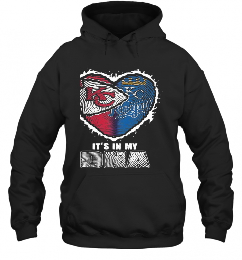 Kansas City Chiefs And Kansas City Royals It'S In My Dna T-Shirt Unisex Hoodie