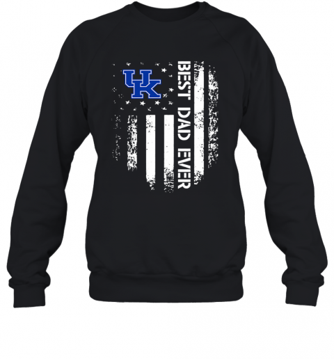 Kentucky Wildcats Best Dad Ever America Flag T-Shirt Unisex Sweatshirt