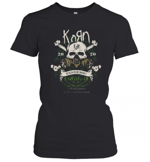 Korn 2020 Pandemic Covid 19 In Case Of Emergency Cut This T-Shirt Classic Women's T-shirt