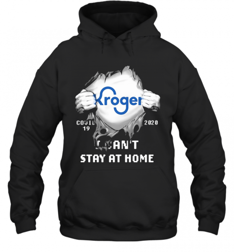Kroger Covid 19 2020 I Can'T Stay At Home Hand T-Shirt Unisex Hoodie