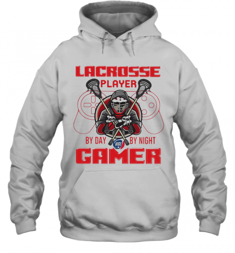 Lacrosse Player By Day By Night Gamer T-Shirt Unisex Hoodie