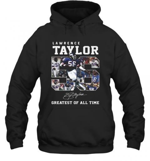 Lawrence Taylor Greatest Of All Time Signature T-Shirt Unisex Hoodie