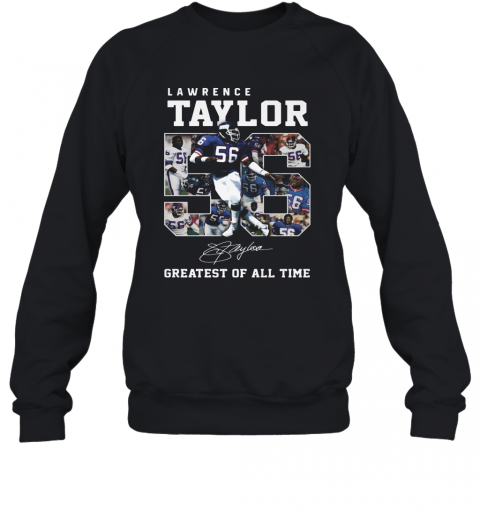 Lawrence Taylor Greatest Of All Time Signature T-Shirt Unisex Sweatshirt