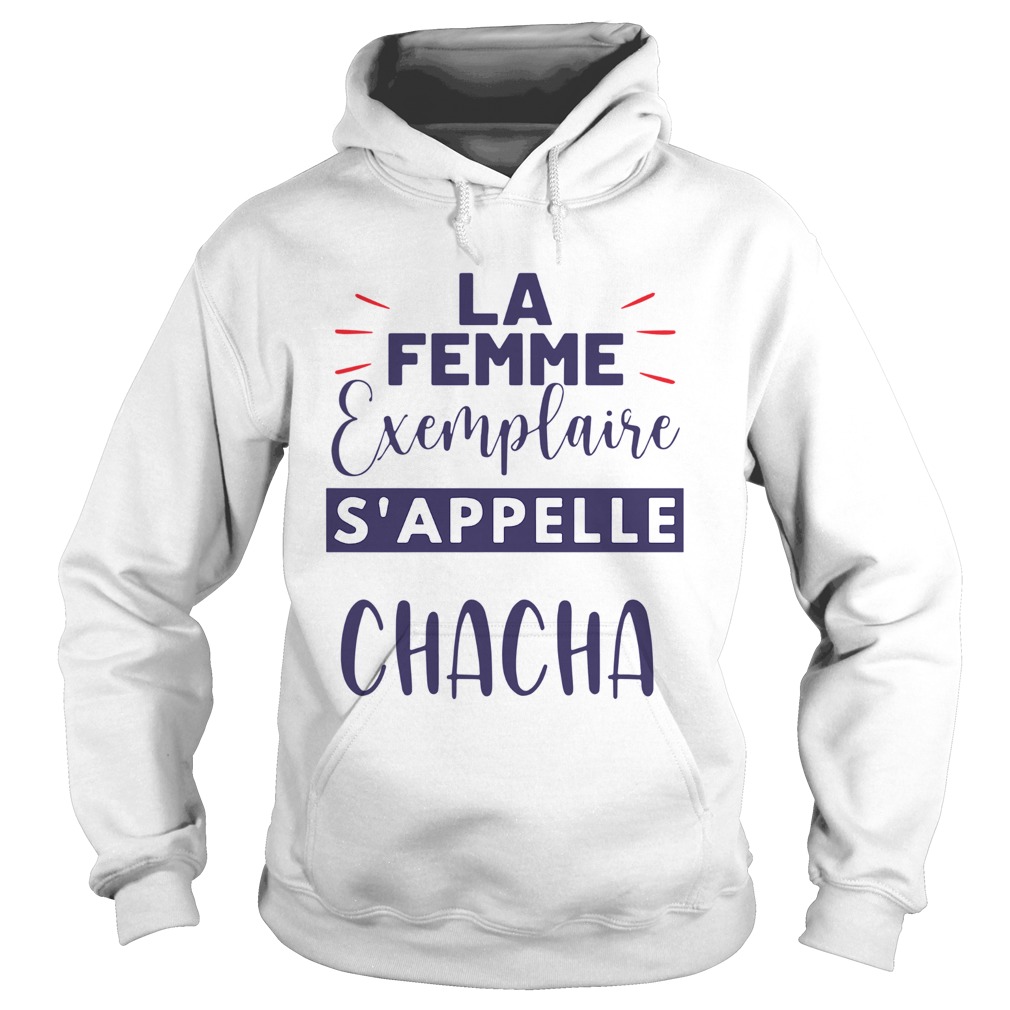 Le Femme Exemplaire Sappelle Chacha Hoodie