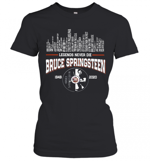 Legends Never Die Bruce Springsteen 1949 2020 T-Shirt Classic Women's T-shirt