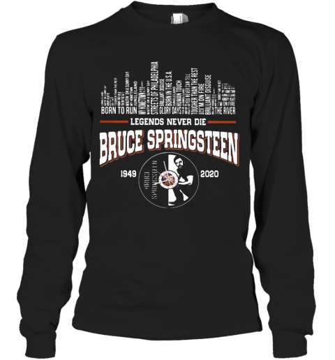 Legends Never Die Bruce Springsteen 1949 2020 T-Shirt Long Sleeved T-shirt 