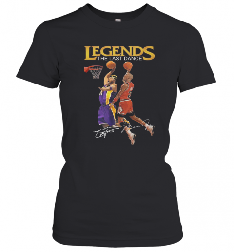 Legends The Last Dance Kobe Bryant And Michael Jordan Play Basketball Signatures T-Shirt Classic Women's T-shirt