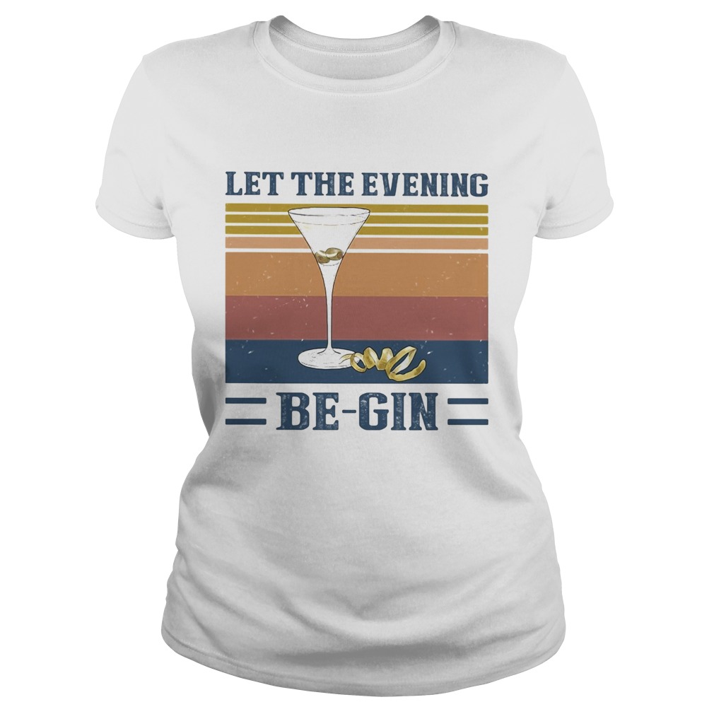 Let the evening be gin wine vintage Classic Ladies