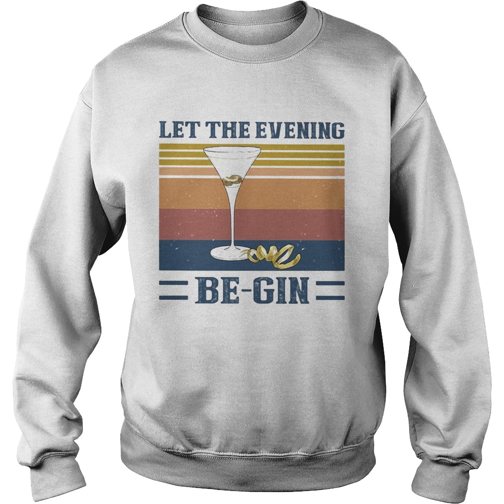 Let the evening be gin wine vintage Sweatshirt
