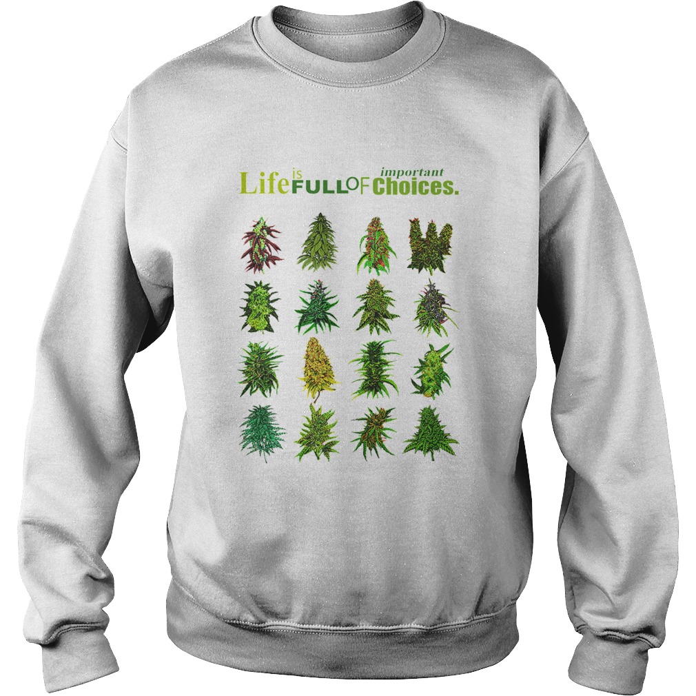 Life Is Full Of Important Choices Weed Sweatshirt