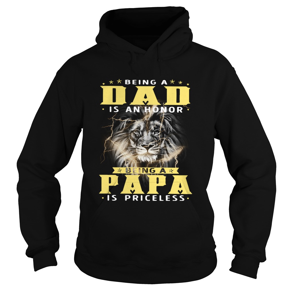 Lion Being A Dad Is An Honor Being A Papa Is Priceless Hoodie