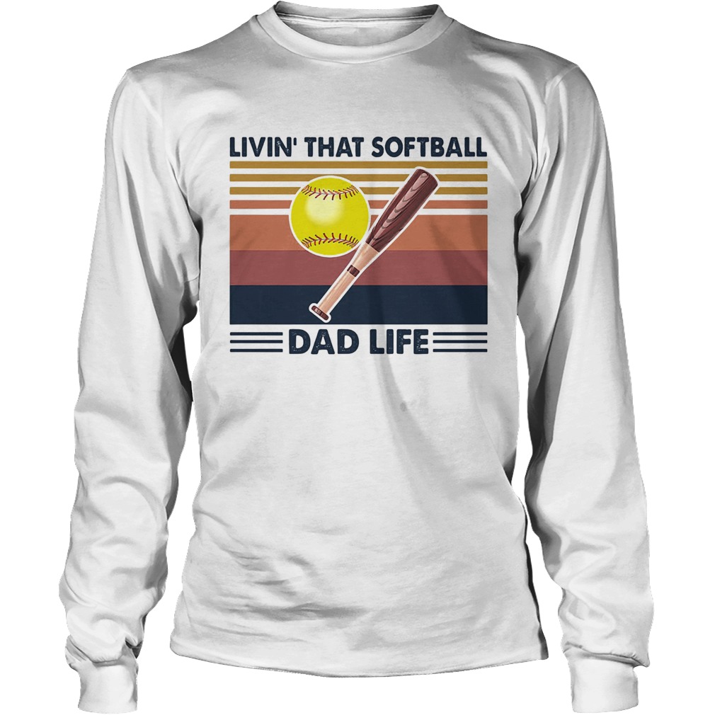 Livin that softball dad life vintage Long Sleeve