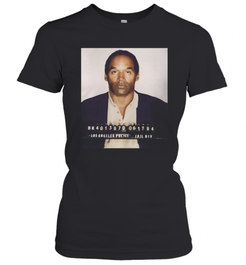 Los Angeles Police Jail Div Oj Simpson T-Shirt Classic Women's T-shirt