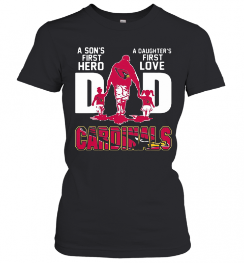 Louis Cardinals Dad A Son'S First Hero A Daughter'S First Love T-Shirt Classic Women's T-shirt