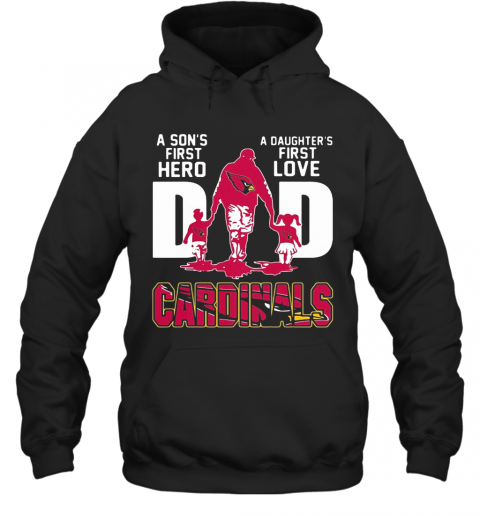 Louis Cardinals Dad A Son'S First Hero A Daughter'S First Love T-Shirt Unisex Hoodie