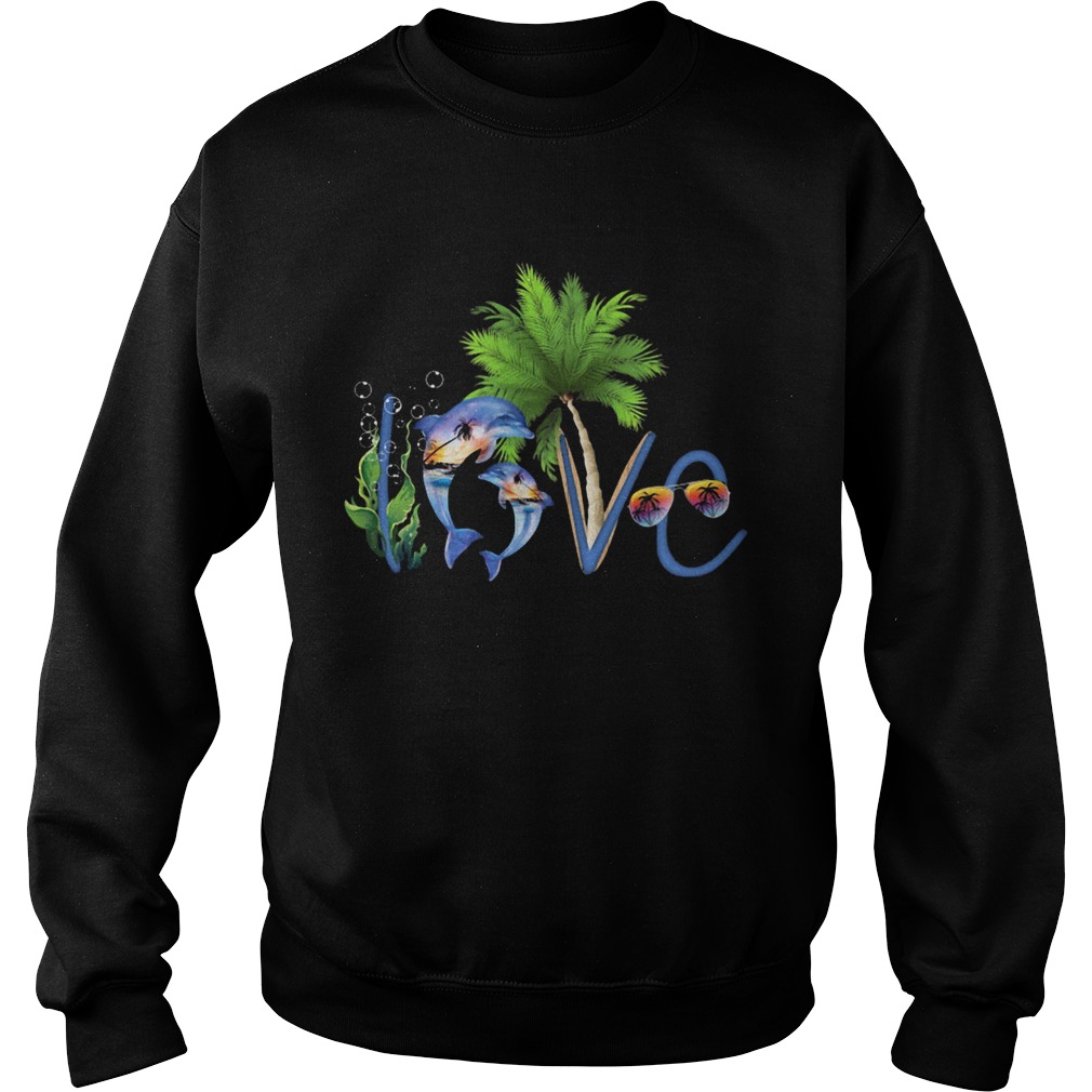 Love dolphin ocean coconut tree Sweatshirt