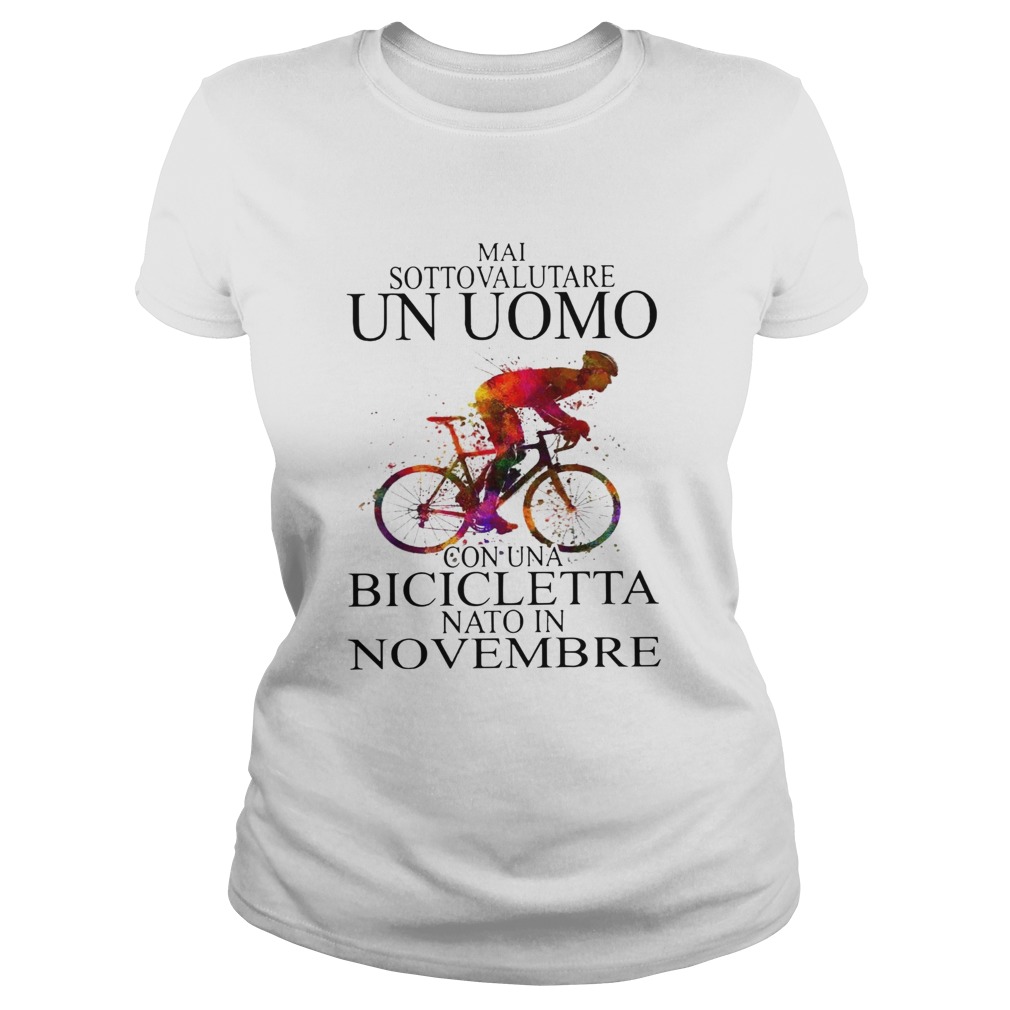 Mai Sottovalutare Un Uomo Con Una Bicicletta Nato In Novembre Classic Ladies