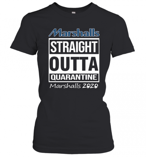 Marshalls Straight Outta Quarantine Marshalls 2020 T-Shirt Classic Women's T-shirt