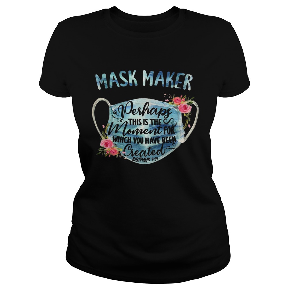 Mask Maker Perhaps This Is The Moment For Created Esther Classic Ladies