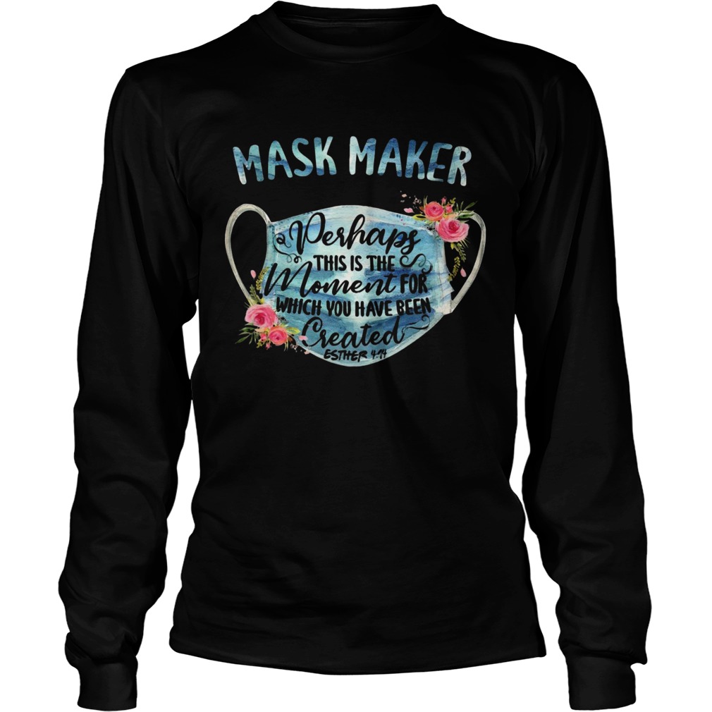 Mask Maker Perhaps This Is The Moment For Created Esther Long Sleeve