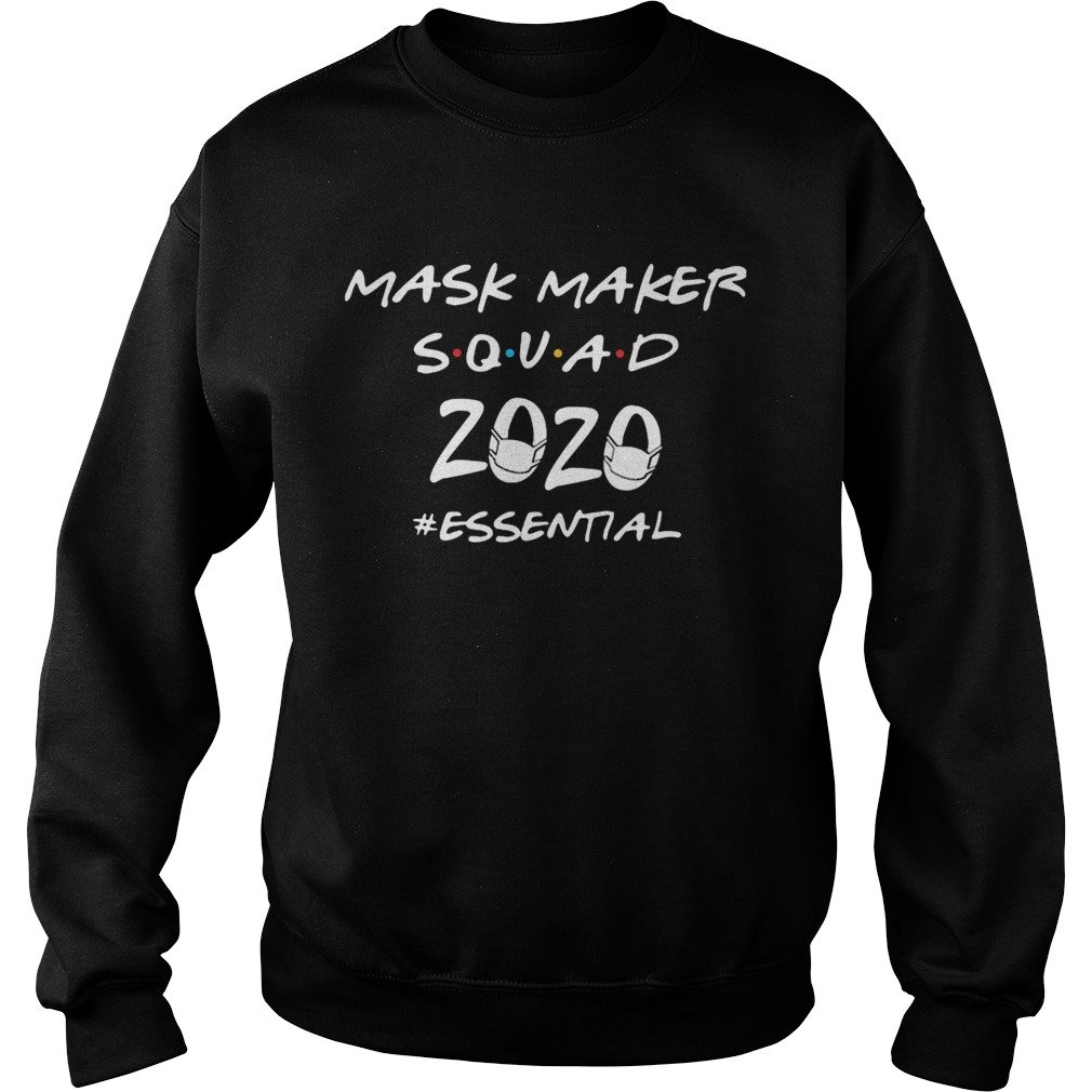 Mask maker squad 2020 essential mask covid19 Sweatshirt