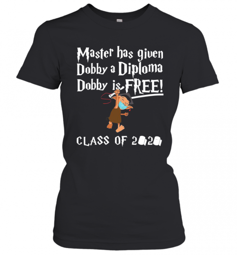 Master Has Given Dobby A Diploma Dobby Is Free Class Of 2020 T-Shirt Classic Women's T-shirt