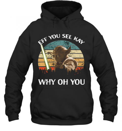 Master Yoda Eff You See Kay Why Oh You Vintage T-Shirt Unisex Hoodie